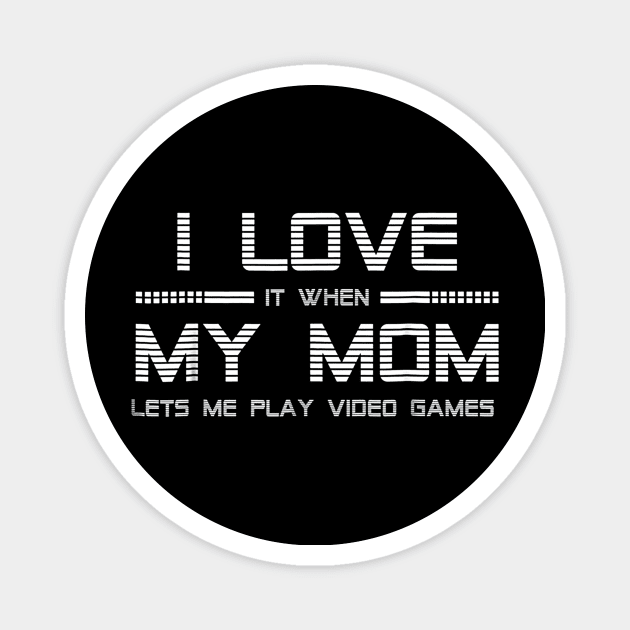 I Love My Mom T-Shirt Magnet by wilson